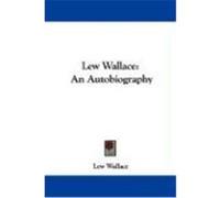 Lew Wallace: An Autobiography V2 Wallace, Lew (Auteur)