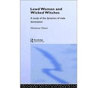 Lewd Women and Wicked Witches by Marianne Hester Marianne Hester (Auteur)