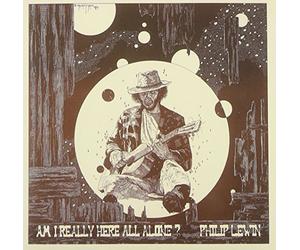 Lewin, Philip John - Am I Really Here All Alone