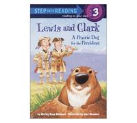 Shirley-Raye Redmond – Lewis and Clark : A Prairie Dog for the President