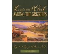 Lewis And Clark Among The Grizzlies