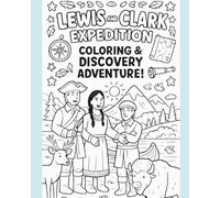 Lewis and Clark Expedition Coloring Adventure (Ages 4+): America 250 series
