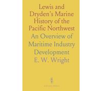 Lewis and Dryden's Marine History of the Pacific Northwest: An Overview of Maritime Industry Development