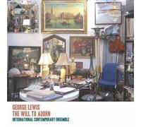 Lewis / Anderson / Lewis / Schick - George Lewis: The Will To Adorn [Compact Discs]