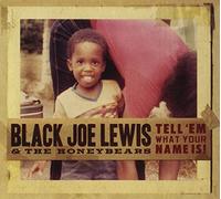 Lewis, Black Joe - Tell 'em What Your Name. [Import]