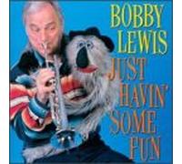 Lewis, Bobby - Just Havin Some Fun