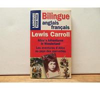 Lewis Carroll : Alice aux pays merveilles, bilingue