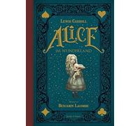 Lewis Carroll Benjamin Lacombe Alice im Wunderland (Relié)