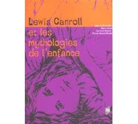Lewis carroll et les mythologies de l enfance - Pascale Renaud Grosbras - Presses Universitaires Rennes - broché - Etude