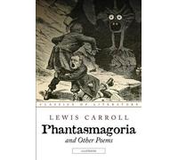 Lewis Carroll Phantasmagoria and Other Poems (Poche)