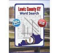 Lewis County KY Word Search: Word Searches with Large Print about Lewis County, Kentucky, Appalachia and More I 8.5x11 inches, 110 pages I 50+ puzzles ... Gifts for Vacations, Holidays and Free Times