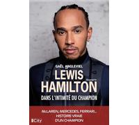 Lewis Hamilton: Dans l'intimité du champion