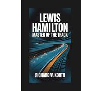 Lewis Hamilton: Master of the Track