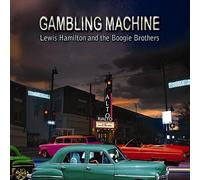 Lewis Hamilton & The Boogie Brothers - Gambling Machine