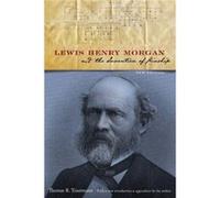 Lewis Henry Morgan and the Invention of Kinship by Thomas R. Trautmann Thomas R. Trautmann (Auteur)
