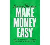 Lewis Howes - Make Money Easy Create Financial Freedom and Live a Ri - F245z
