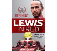 Lewis in Red Hamilton's Ferrari campaign: The unofficial inside story - Ben Hunt - Ebury Digital - ebook (ePub) - Livre