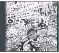 Lewis, Jeffrey - The Last Time I Did Acid, I Went Insane & Other Favorites