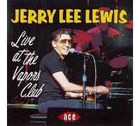 Lewis, Jerry Lee - Live at the Vapors Club