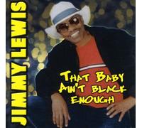 Lewis, Jimmy - That Baby Ain't Black Enough