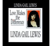 Lewis, Linda Gail - Love Makes the Difference