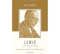 Lewis on the Christian Life by Joe Rigney Inconnu (Auteur)