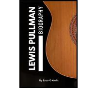 LEWIS PULLMAN BIOGRAPHY