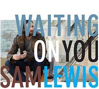 Lewis, Sam - Waiting on You