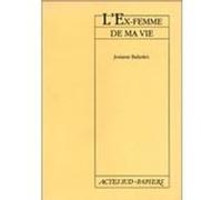 L'Ex-femme de ma vie Josiane Balasko (Auteur)