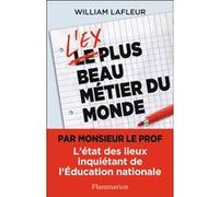 Lafleur – L'ex plus beau métier du monde – L'état des lieux inquiétant de l'Éducation nationale