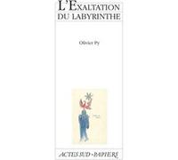 Olivier Py – L'exaltation du labyrinthe – Actes Sud