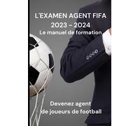 L'Examen Agent FIFA 2023-2024: Le manuel de formation