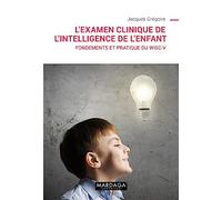 L'examen clinique de l'intelligence de l'enfant: Fondements et pratique du Wisc-V