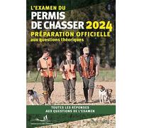 L'examen du permis de chasser 2024 Préparation officielle aux questions théoriques - Fédération nationale des chasseurs - Hachette Pratique - broché - Manuel