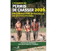 L'Examen du permis de chasser 2026 - Fédération nationale des chasseurs - Hachette Pratique - broché - Manuel