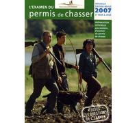L'examen Du Permis De Chasser - Avec Les Fédérations Départementales Des Chasseurs - Edition 2007