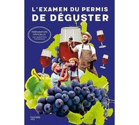 L'examen du permis de déguster: Préparation officielle aux questions théoriques