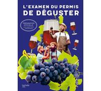 L'examen du permis de déguster – Préparation officielle aux questions théoriques – Hachette Pratique