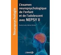 L'examen neuropsychologique de l'enfant et de l'adolescent avec NEPSY II