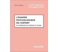L'examen psychologique de l'enfant: à la période de latence (6-12 ans)
