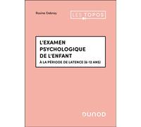 L'examen psychologique de l'enfant À la période de latence (6-12 ans) - Rosine Debray - Dunod - Poche - Essai