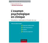 L'examen psychologique en clinique - Situations, méthodes et étude de cas - Michèle Emmanuelli - Dunod - broché - Manuel