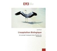 L'exaptation Biologique Un concept manquant dans l'histoire de l'évolution - Lydia Bessaï - Universitaires Europeennes - broché - Livre