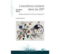 L'excellence scolaire dans les ZEP: Quelles perceptions chez les enseignants ?