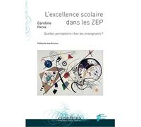 L'excellence scolaire dans les ZEP Caroline Hache (Auteur)