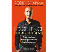 L'excellence - Un Gage De Réussite - Prenez Conscience De Votre Génie Intérieur Et Optimisez Votre Vie