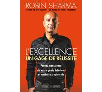 L'excellence, un gage de réussite - Prenez conscience de votre génie intérieur et optimisez votre vi - Robin Shilp Sharma - Un Monde Different - broché - Etude