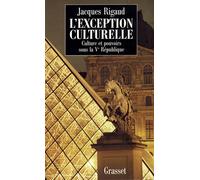 L'exception culturelle culture et pouvoirs sous la Ve république - Jacques Rigaud - Grasset - broché - Livre