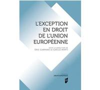 L'exception en droit de l'Union européenne Eric Carpano (Auteur), Gaëlle Marti (Auteur)