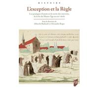 L'exception et la Règle Les pratiques d'entrée et de sortie des couvents, de la fin du Moyen Âge au XIXe siècle - Albrecht Burkardt - Presses Universitaires Rennes - broché - Essai